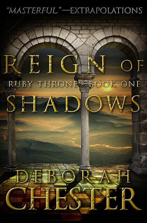 Reign of Shadows - Deborah Chester