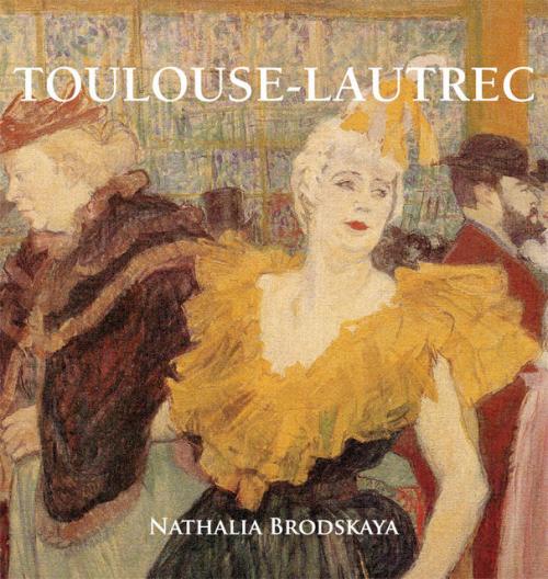 Toulouse-Lautrec - Nathalia Brodskaya