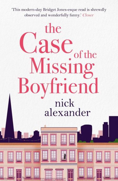 The Case of the Missing Boyfriend - Nick Alexander