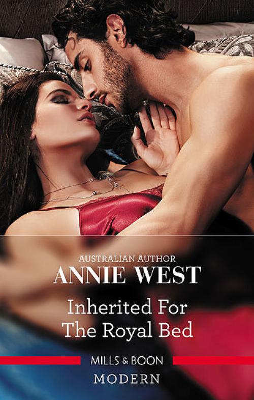 Inherited For The Royal Bed - Annie West