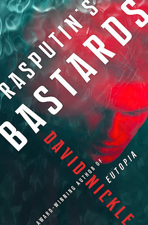 Rasputin's Bastards - David Nickle