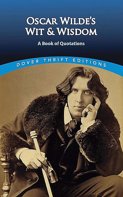 Oscar Wilde's Wit and Wisdom - Oscar Wilde