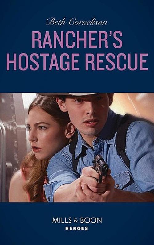 Rancher's Hostage Rescue - Beth Cornelison