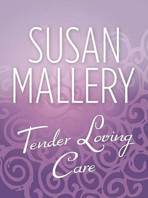 Tender Loving Care - Susan Mallery