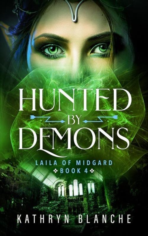 Hunted by Demons (Laila of Midgard Book 4) - Kathryn Blanche