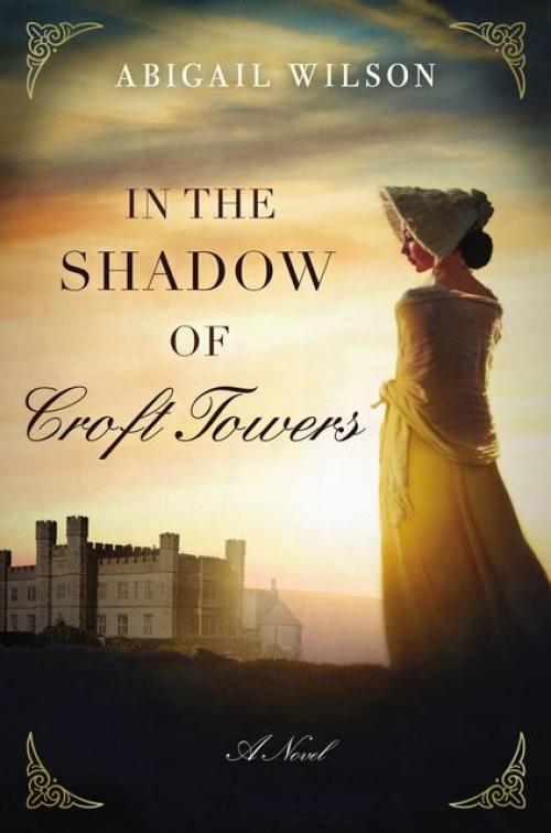 In the Shadow of Croft Towers - Abigail Wilson