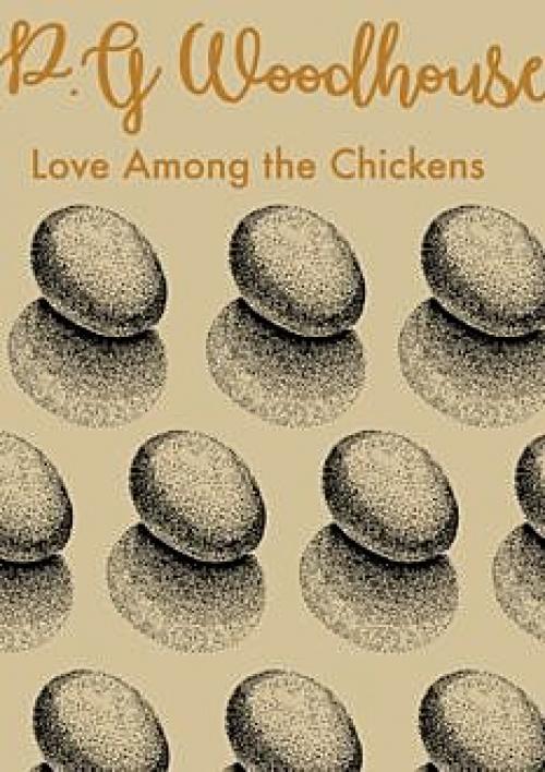 Love Among the Chickens - P. G. Wodehouse