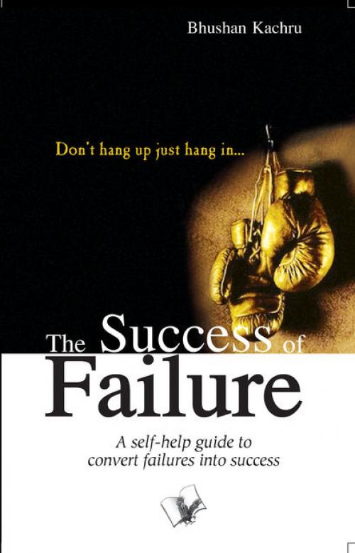 The Success Of Failure - Bhushan Kachru