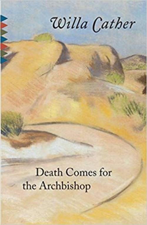 Death Comes for the Archbishop - Willa Cather