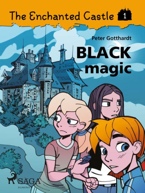 The Enchanted Castle 1 – Black Magic - Peter Gotthardt