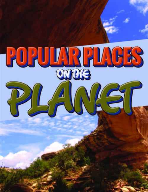 Popular Places On The Planet - Speedy Publishing