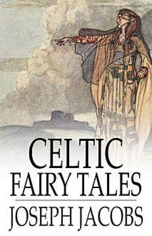 Celtic Fairy Tales - Joseph Jacobs