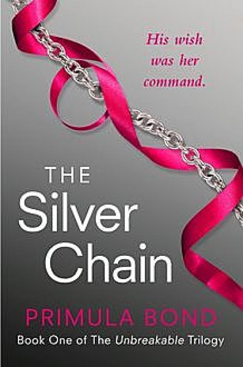 The Silver Chain (Unbreakable Trilogy, Book 1) - Primula Bond