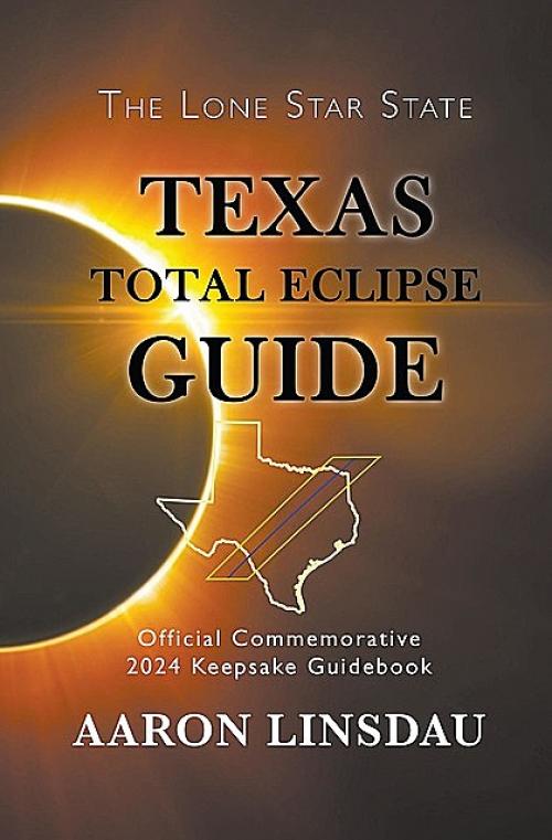 Texas Total Eclipse Guide - Aaron Linsdau