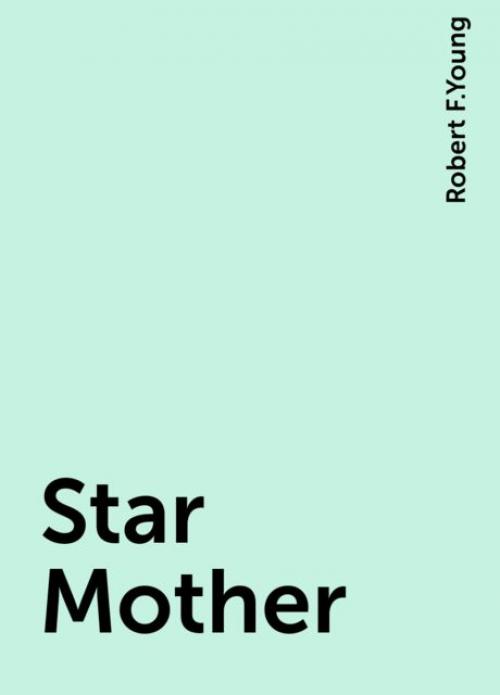 Star Mother - Robert F.Young