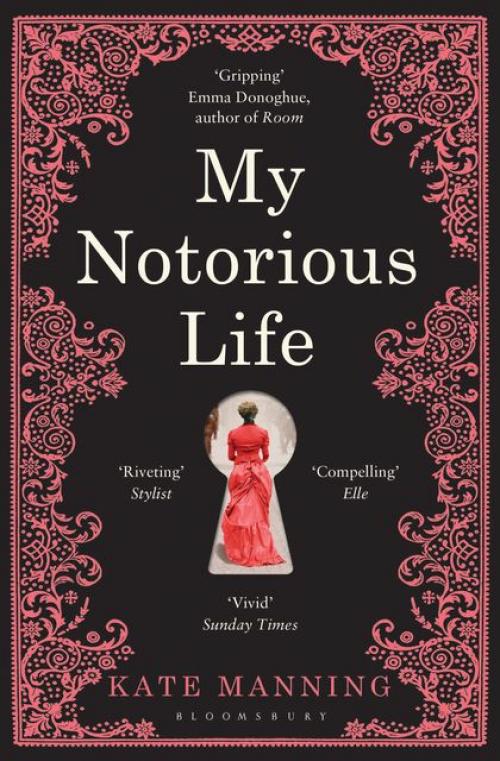 My Notorious Life - Kate Manning