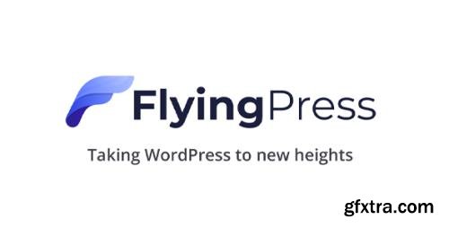 FlyingPress v2.13.1 - Plugin To Speed Up WordPress Sites - NULLED