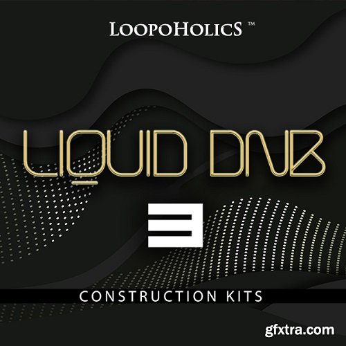 Loopoholics Liquid DnB 3 Construction Kits