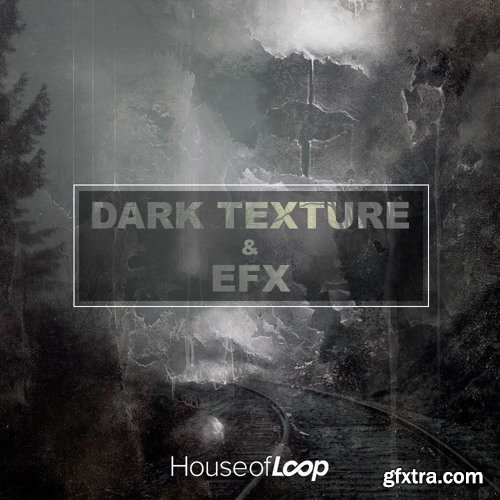 House Of Loop Dark Textures and EFX