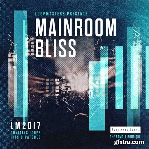 Loopmasters Mainroom Bliss