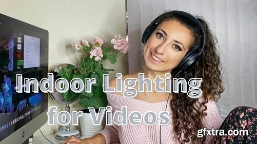 Indoor Lighting 101: How to Use Lighting for Your Videos