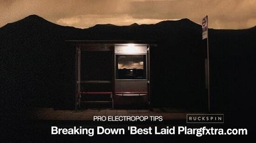 ProducerTech Pro Electropop Tips Breaking Down Best Laid Plans