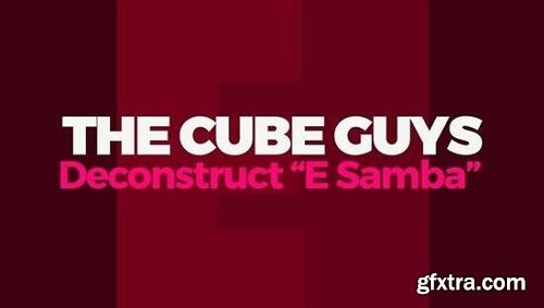 FaderPro The Cube Guys Deconstruct E Samba