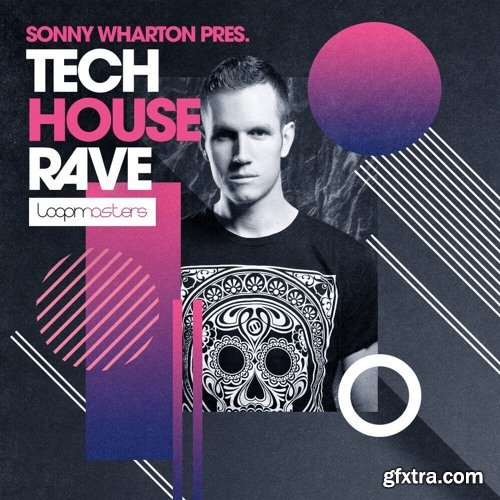 Loopmasters Sonny Wharton Percussive Tech House Rave