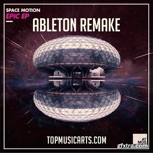 Top Music Arts Space Motion Epic Ableton Remake (Progressive House Template)