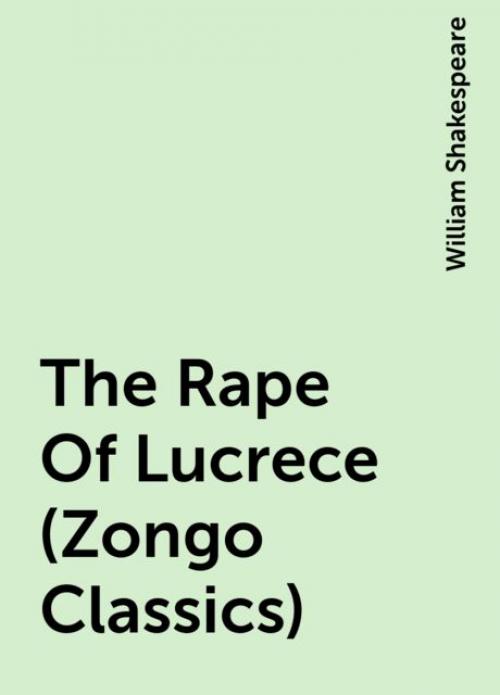 The Rape Of Lucrece (Zongo Classics) -- - William Shakespeare