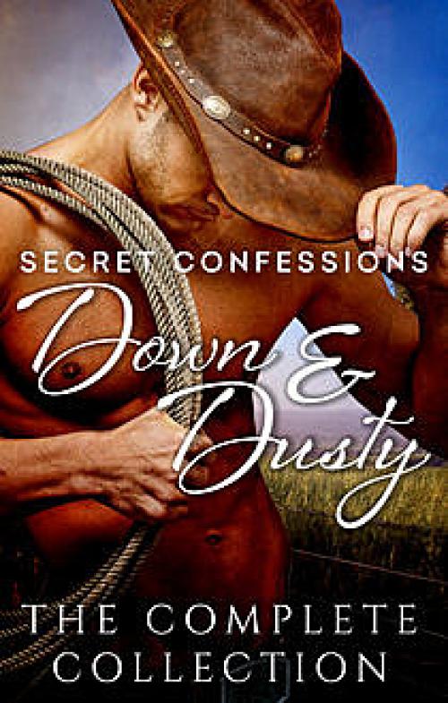 Secret Confessions: Down & Dusty – The Complete Collection -- Jackie Ashenden - Mel Teshco - Rachael Johns - Eden Summers - Fiona Lowe - Cate Ellink - Elizabeth Dunk - Rhyll Biest