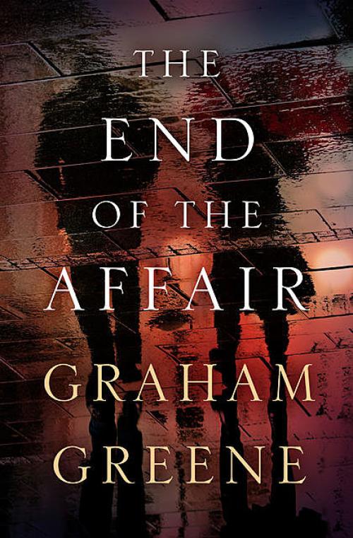 The End of the Affair -- - Graham Greene