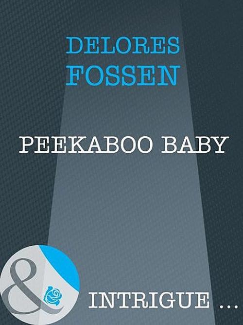 Peekaboo Baby -- - Delores Fossen