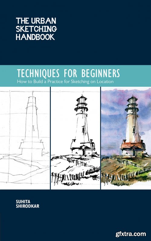 The Urban Sketching Handbook: Techniques for Beginners (Urban Sketching Handbook)