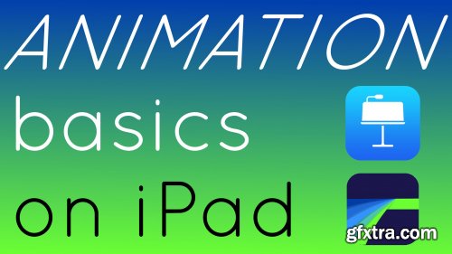  Introduction to Animation on iPad with Keynote and LumaFusion