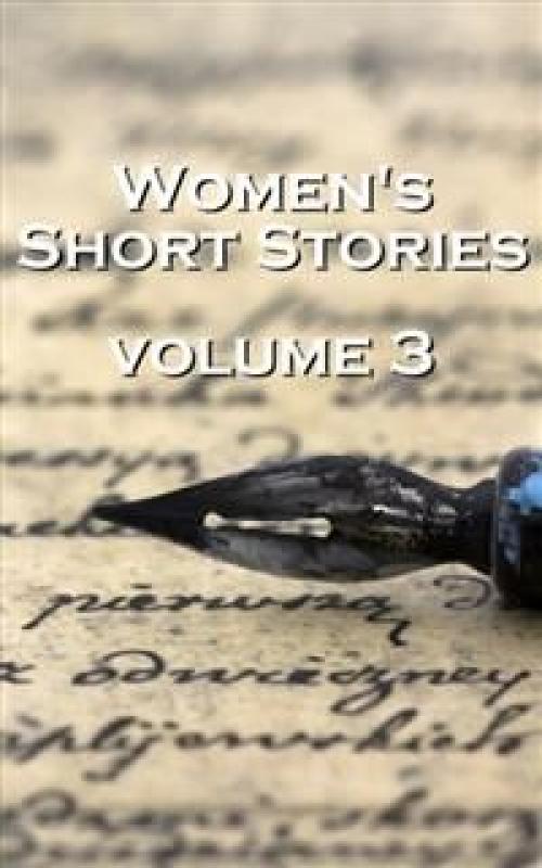 Womens Short Stories 3 -- Charlotte Perkins Gilman - Edith Wharton - Lucy Ward Montgomery
