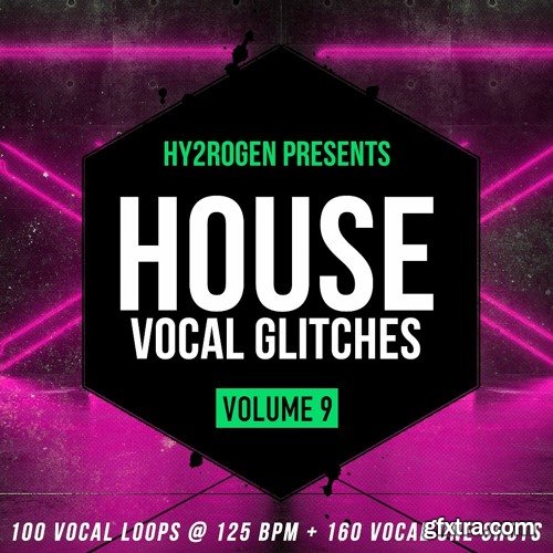 Hy2rogen House Vocal Glitches Volume 9