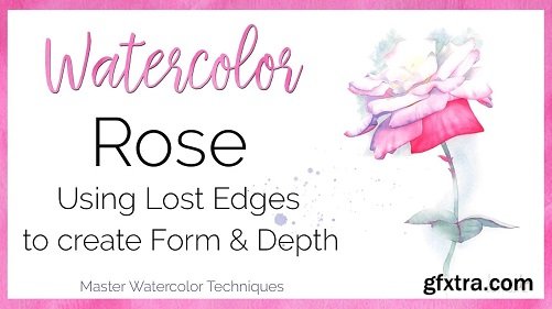 Watercolour Rose: Using lost edges to create form and depth.