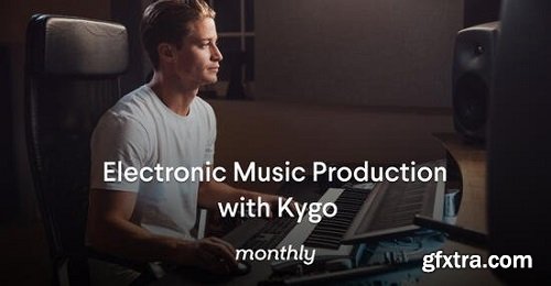 Monthly Electronic Music Production with Kygo