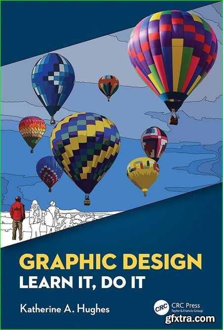 Graphic Design: Learn It, Do It