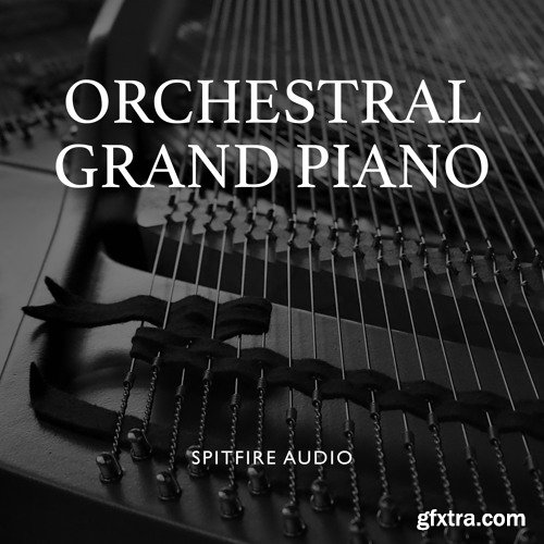Spitfire Audio Orchestral Grand Piano v2.1