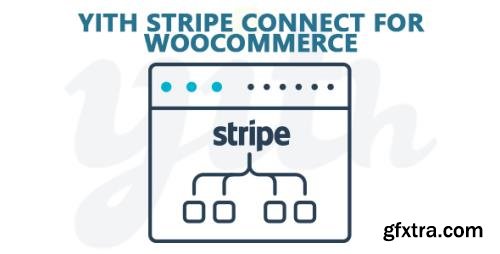 YiThemes - YITH Stripe Connect for WooCommerce v2.1.10