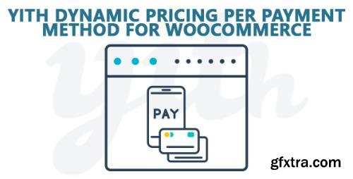 YiThemes - YITH Dynamic Pricing per Payment Method for WooCommerce Premium v1.2.21