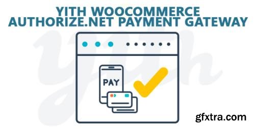 YiThemes - YITH WooCommerce Authorize.net Payment Gateway Premium v1.2.8