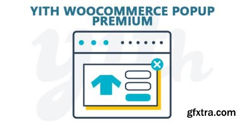 YiThemes - YITH WooCommerce Popup Premium v1.5.2