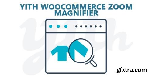 YiThemes - YITH WooCommerce Zoom Magnifier Premium v1.5.11