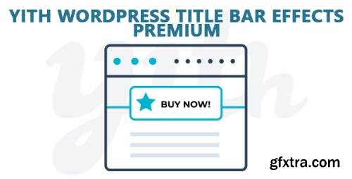 YiThemes - YITH WordPress Title Bar Effects Premium v1.1.11