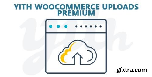 YiThemes - YITH WooCommerce Uploads Premium v1.2.24