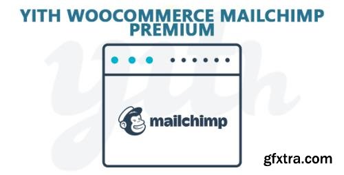 YiThemes - YITH WooCommerce Mailchimp Premium v2.2.0