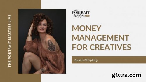 The Portrait Master’s Live - Money Management for Creatives by Susan Stripling